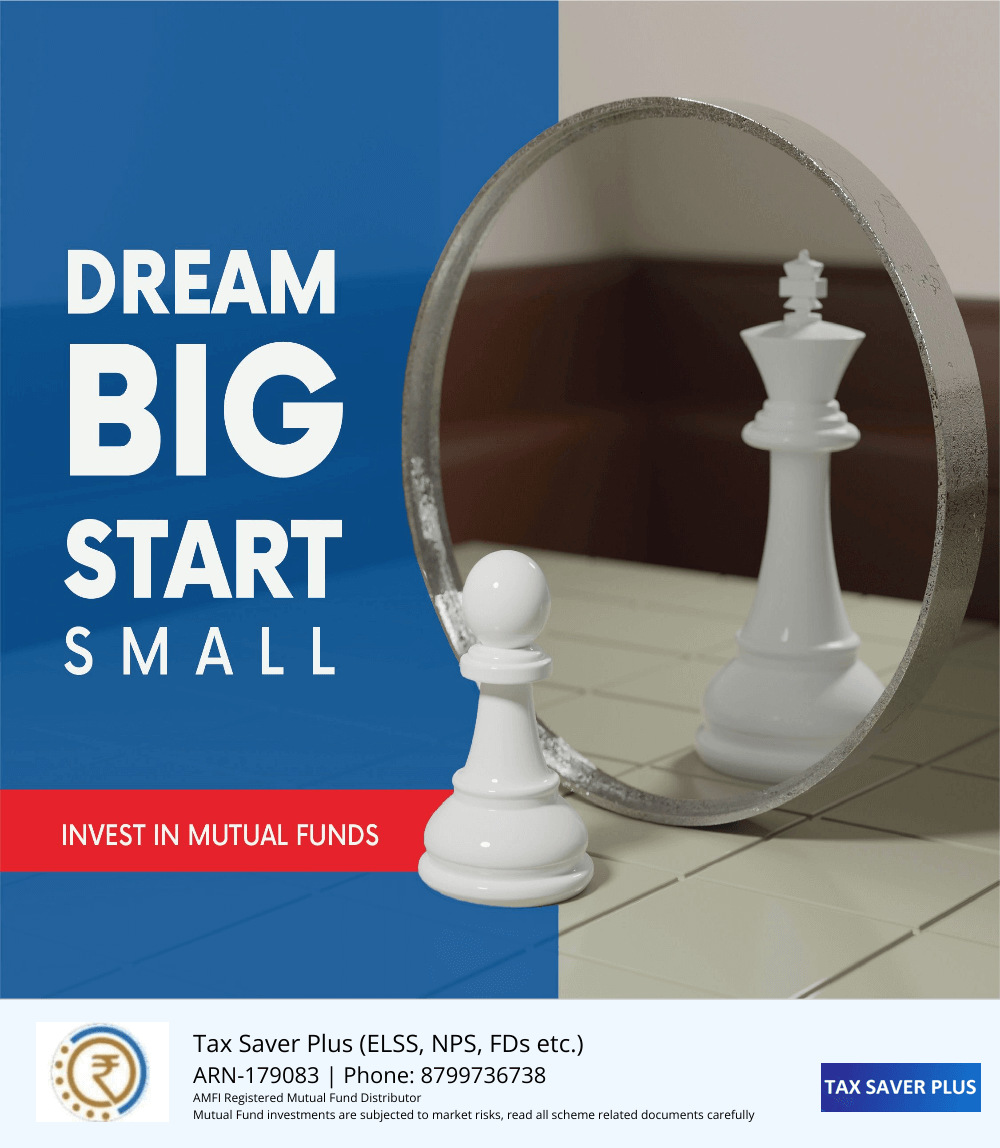 Start Small. Dream Big. | www.taxsaverplus.in