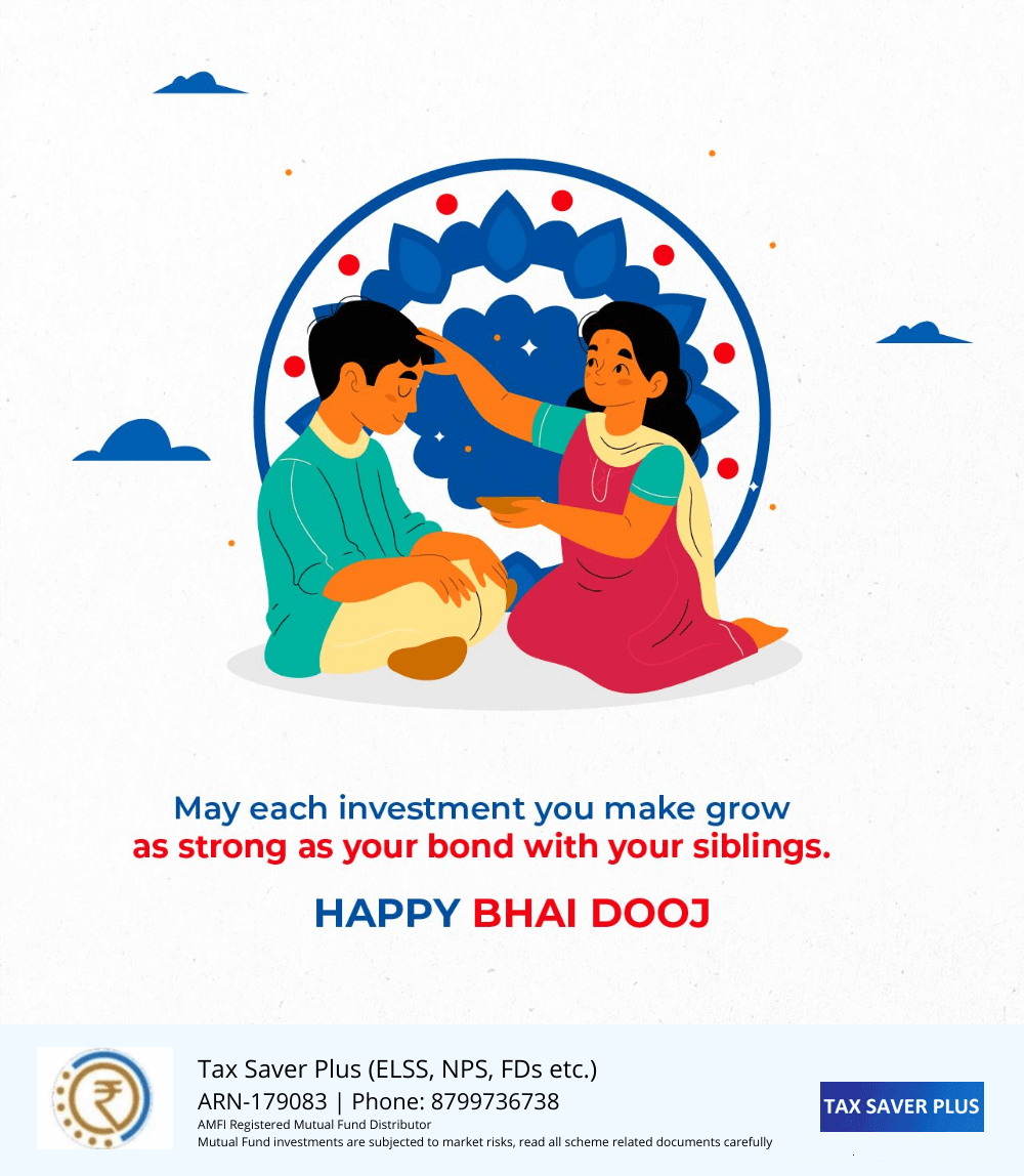 Bhai Dooj | Tax Saver Plus