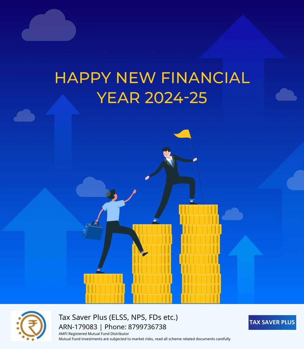 New Financial Year 2024-25 | Tax Saver Plus