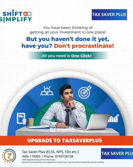 Don't Procrastinate. Shift & Simplify! Tax Saver Plus