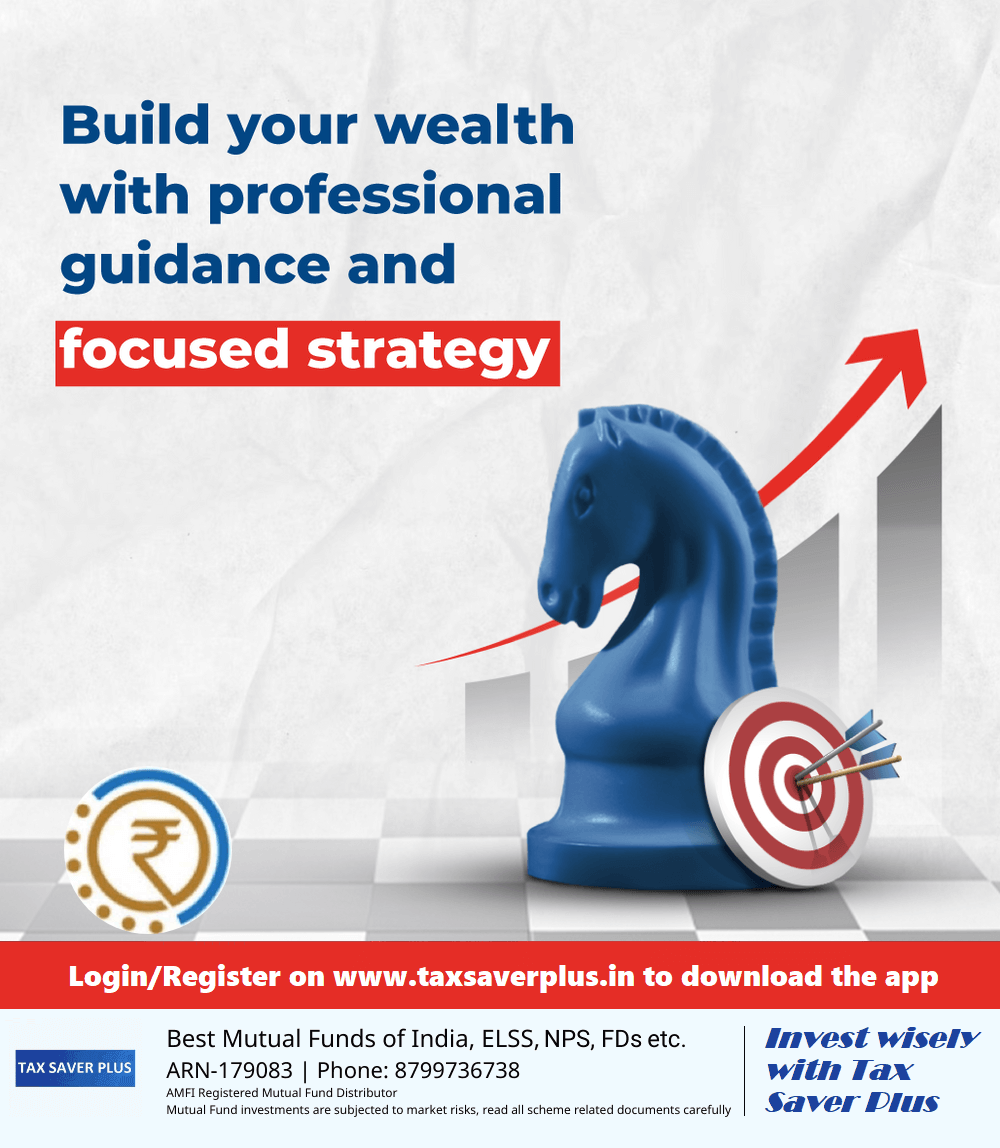 Maximise Wealth with a Focused Strategy | Tax Saver Plus