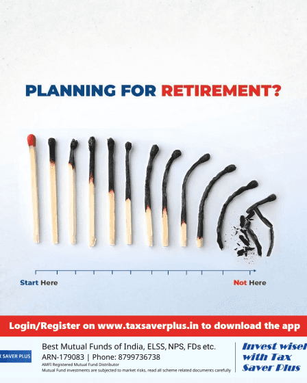 Retirement Planning is like a Matchstick | Tax Saver Plus